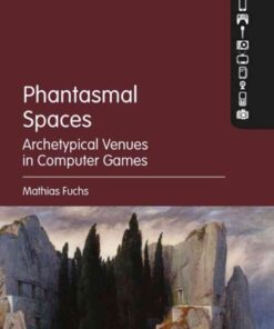 Phantasmal Spaces: Archetypical Venues in Computer Games eBook