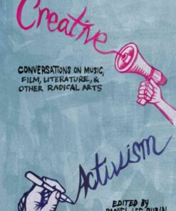 Creative Activism: Conversations on Music, Film, Literature, and Other Radical Arts eBook