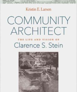 Community Architect: The Life and Vision of Clarence S. Stein eBook