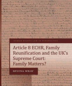 Article 8 ECHR, Family Reunification and the UK’s Supreme Court: Family Matters? eBook