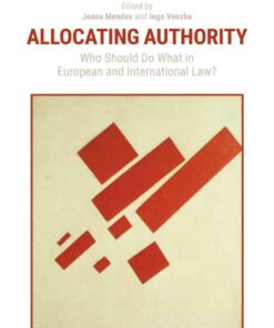 Allocating Authority: Who Should Do What in European and International Law? eBook