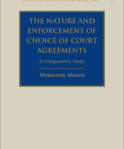 The Nature and Enforcement of Choice of Court Agreements: A Comparative Study eBook