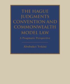 The Hague Judgments Convention and Commonwealth Model Law: A Pragmatic Perspective eBook