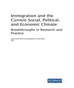 Immigration and the Current Social, Political, and Economic Climate: Breakthroughs in Research and Practice eBook