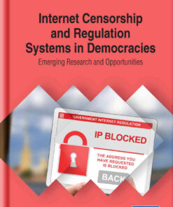 Internet Censorship and Regulation Systems in Democracies: Emerging Research and Opportunities eBook