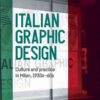 Italian graphic design: Culture and practice in Milan, 1930s-60s eBook