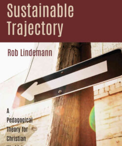 Setting a Sustainable Trajectory: A Pedagogical Theory for Christian Worldview Formation eBook