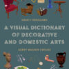 A Visual Dictionary of Decorative and Domestic Arts eBook