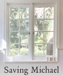 Saving Michael: How Rescuing a "Throwaway" Child Turned Me into a Foster-Care Advocate eBook