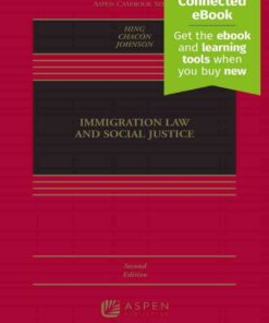 Immigration Law and Social Justice: [Connected eBook] eBook Courseware