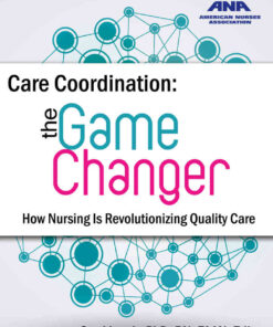 Care Coordination: The Game Changer: The Game Changer How Nursing is Revolutionizing Quality Care eBook