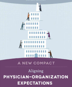 A New Compact: Aligning Physician–Organization Expectations to Transform Patient Care eBook