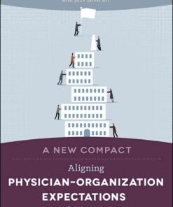 A New Compact: Aligning Physician–Organization Expectations to Transform Patient Care eBook