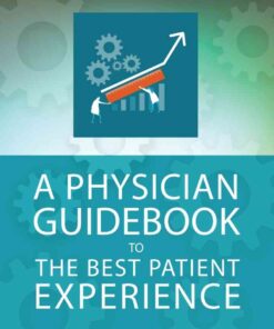 A Physician Guidebook to The Best Patient Experience eBook