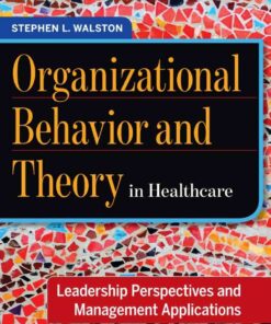 Organizational Behavior and Theory in Healthcare: Leadership Perspectives and Management Applications eBook