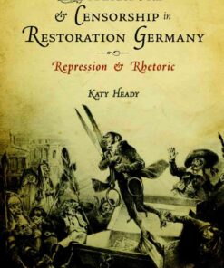 Literature and Censorship in Restoration Germany: Repression and Rhetoric eBook