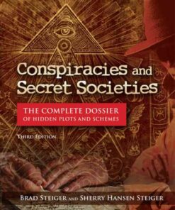 Conspiracies and Secret Societies: The Complete Dossier of Hidden Plots and Schemes eBook