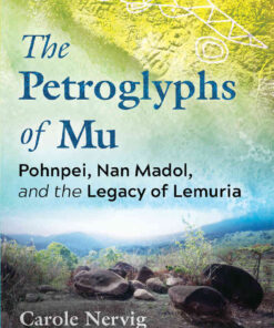 The Petroglyphs of Mu: Pohnpei, Nan Madol, and the Legacy of Lemuria eBook