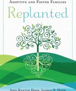 Replanted: Faith-Based Support for Adoptive and Foster Families eBook