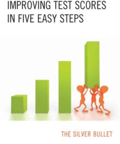 Improving Test Scores in Five Easy Steps: The Silver Bullet eBook