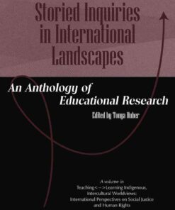 Storied Inquiries in International Landscapes: An Anthology of Educational Research eBook