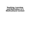 Teaching, Learning, and Motivation in a Multicultural Context eBook