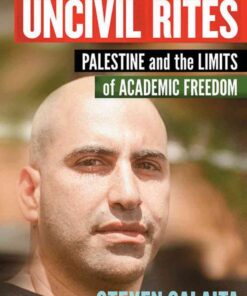 Uncivil Rites: Palestine and the Limits of Academic Freedom eBook