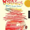 Inside the World of Board Graphics: Skate, Surf, Snow eBook