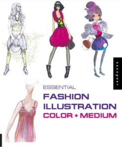 Essential Fashion Illustration: Color and Medium: Color and Medium eBook