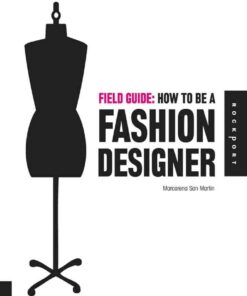 Field Guide: How to be a Fashion Designer: How to be a Fashion Designer eBook