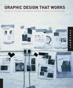 Graphic Design That Works: Secrets for Successful Logo, Magazine, Brochure, Promotion, and Identy Design eBook