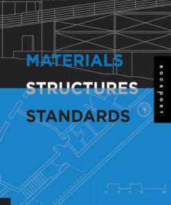 Materials, Structures, and Standards: All the Details Architects Need to Know But Can Never Find eBook