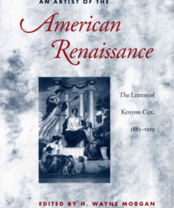 An Artist of the American Renaissance: The Letters of Kenyon Cox, 1883-1919 eBook