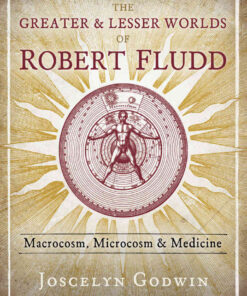 The Greater and Lesser Worlds of Robert Fludd: Macrocosm, Microcosm, and Medicine eBook