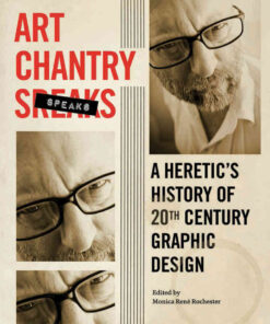 Art Chantry Speaks: A Heretic's History of 20th Century Graphic Design eBook