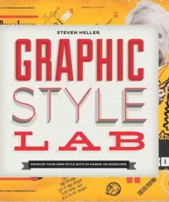 Graphic Style Lab: Develop Your Own Style with 50 Hands-On Exercises eBook