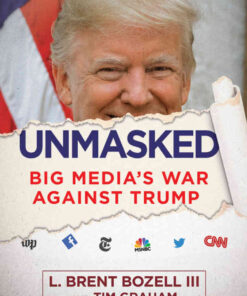 Unmasked: Big Media's War Against Trump eBook