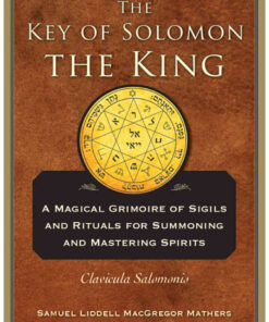 The Key of Solomon the King: Clavicula Salomonis eBook