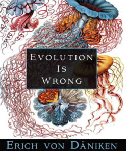 Evolution Is Wrong: A Radical Approach to the Origin and Transformation of Life eBook