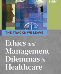 The Tracks We Leave: Ethics and Management Dilemmas in Healthcare eBook