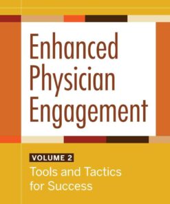 Enhanced Physician Engagement, Volume 2: Tools and Tactics for Success eBook