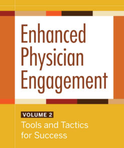 Enhanced Physician Engagement, Volume 2: Tools and Tactics for Success eBook