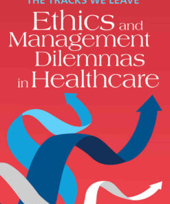 The Tracks We Leave: Ethics and Management Dilemmas in Healthcare eBook