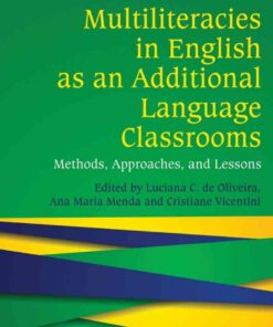 Multiliteracies in English as an Additional Language Classrooms: Methods, Approaches, and Lessons eBook