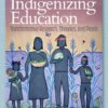 Indigenizing Education: Transformative Research, Theories, and Praxis eBook