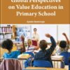 Global Perspectives on Value Education in Primary School eBook