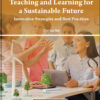 Teaching and Learning for a Sustainable Future: Innovative Strategies and Best Practices eBook