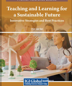 Teaching and Learning for a Sustainable Future: Innovative Strategies and Best Practices eBook