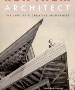 Ron Thom, Architect: The Life of a Creative Modernist eBook