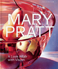 Mary Pratt: A Love Affair with Vision eBook